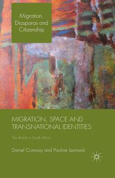 portada Migration, Space and Transnational Identities: The British in South Africa (en Inglés)