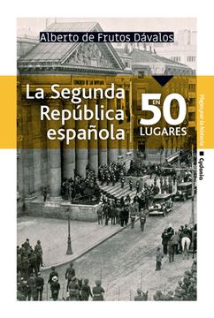 portada La Segunda República Española en 50 Lugares (Viajar)