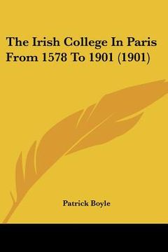 portada the irish college in paris from 1578 to 1901 (1901) (en Inglés)