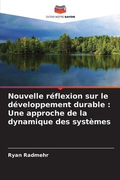 portada Nouvelle réflexion sur le développement durable: Une approche de la dynamique des systèmes (in French)