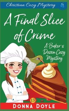 portada A Final Slice of Crime: Christian Cozy Mystery (in English)