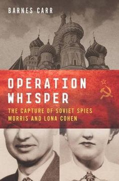 portada Operation Whisper: The Capture of Soviet Spies Morris and Lona Cohen