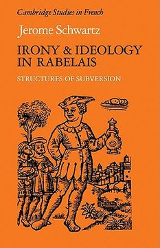 portada Irony and Ideology in Rabelais: Structures of Subversion (Cambridge Studies in French) (in English)