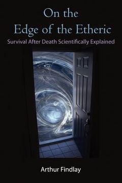 portada on the edge of the etheric: survival after death scientifically explained