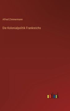 portada Die Kolonialpolitik Frankreichs (en Alemán)