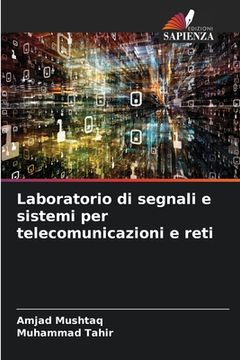 portada Laboratorio di segnali e sistemi per telecomunicazioni e reti (in Italian)