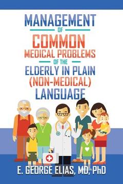 portada Management of Common Medical Problems of the Elderly in Plain (Non-Medical) Language (in English)