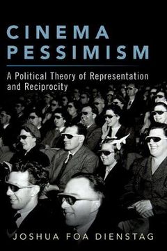 portada Cinema Pessimism: A Political Theory of Representation and Reciprocity (en Inglés)