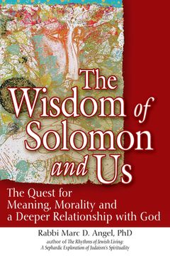 portada The Wisdom of Solomon and us: The Quest for Meaning, Morality and a Deeper Relationship With god (in English)