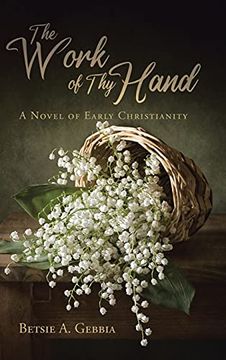 portada The Work of thy Hand: A Novel of Early Christianity (en Inglés)