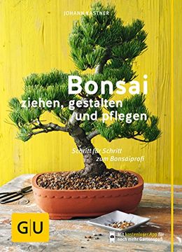 portada Bonsai Ziehen, Gestalten und Pflegen: Schritt für Schritt zum Bonsaiprofi (gu Praxisratgeber Garten) (en Alemán)