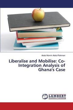 portada Liberalise and Mobilise: Co-Integration Analysis of Ghana's Case