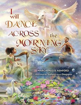 portada I Will Dance Across the Morning Sky (en Inglés)