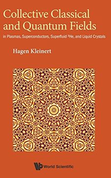 portada Collective Classical and Quantum Fields: In Plasmas, Superconductors, Superfluid 3He, and Liquid Crystals (en Inglés)