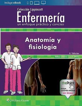 portada Colección Lippincott Enfermería. Un Enfoque Práctico Y Conciso: Anatomía Y Fisiología (in Spanish)