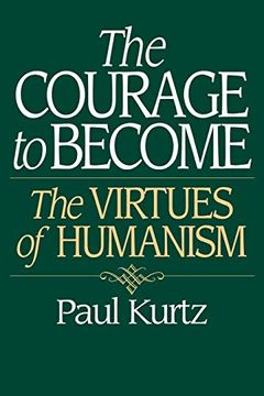 portada The Courage to Become: The Virtues of Humanism (in English)