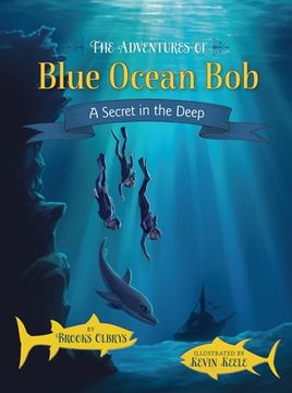 portada The Adventures of Blue Ocean Bob: A Secret in the Deep (in English)