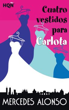 portada Cuatro Vestidos Para Carlota (in Spanish)