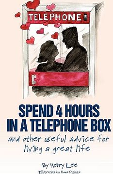 portada spend 4 hours in a telephone box ...and other useful advice for living a great life (en Inglés)