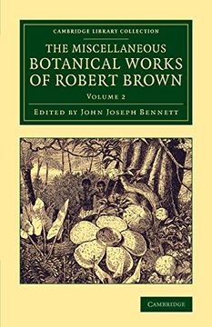 portada The Miscellaneous Botanical Works of Robert Brown 2 Volume Set: The Miscellaneous Botanical Works of Robert Brown - Volume 2 (Cambridge Library Collection - Botany and Horticulture) (en Inglés)