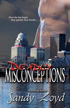 portada Deadly Misconceptions: Deadly Series - Once the lies begin, they quickly turn deadly! (en Inglés)