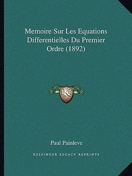 portada Memoire Sur Les Equations Differentielles Du Premier Ordre (1892) (en Francés)