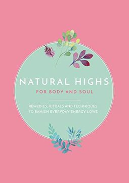 portada Natural Highs: Remedies, Rituals and Techniques to Banish Everyday Energy Lows (en Inglés)