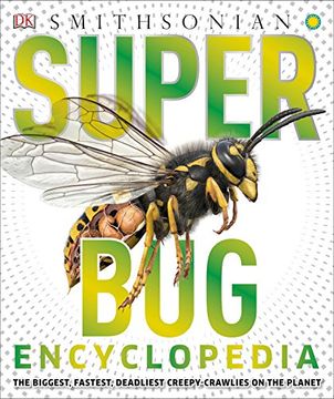 portada Super bug Encyclopedia: The Biggest, Fastest, Deadliest Creepy-Crawlers on the Planet (Super Encyclopedias) (en Inglés)