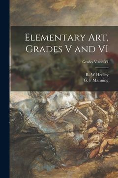 portada Elementary Art, Grades V and VI; Grades V and VI (en Inglés)