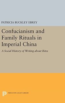 portada Confucianism and Family Rituals in Imperial China: A Social History of Writing about Rites (Princeton Legacy Library)
