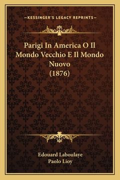 portada Parigi In America O Il Mondo Vecchio E Il Mondo Nuovo (1876) (en Italiano)
