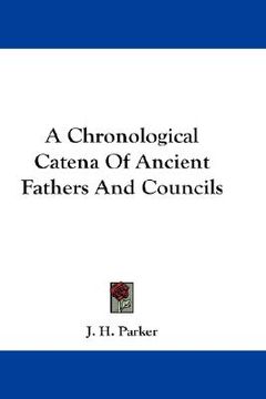 portada a chronological catena of ancient fathers and councils (en Inglés)