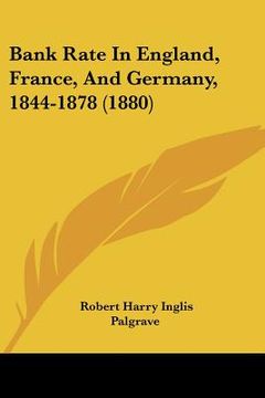 portada bank rate in england, france, and germany, 1844-1878 (1880) (in English)