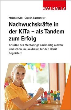 portada Nachwuchskräfte in der Kita - als Tandem zum Erfolg Ansätze des Mentorings Nachhaltig Nutzen und Schon im Praktikum für den Beruf Begeistern (in German)