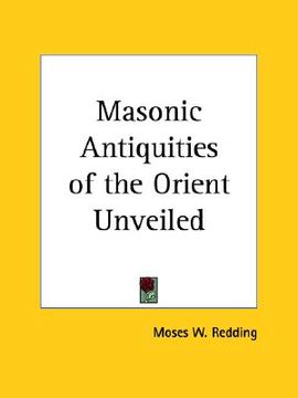 portada masonic antiquities of the orient unveiled (in English)