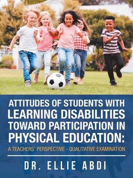 portada Attitudes of Students with Learning Disabilities Toward Participation in Physical Education: a Teachers' Perspective - Qualitative Examination (en Inglés)