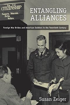 portada Entangling Alliances: Foreign war Brides and American Soldiers in the Twentieth Century (en Inglés)
