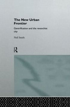 portada The new Urban Frontier: Gentrification and the Revanchist City