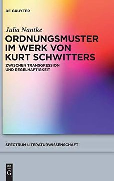 portada Ordnungsmuster im Werk von Kurt Schwitters: Zwischen Transgression und Regelhaftigkeit (Spectrum Literaturwissenschaft (en Alemán)