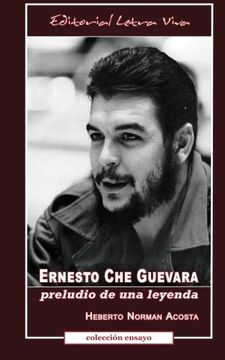 portada Ernesto che Guevara: Preludio de una Leyenda (in Spanish)