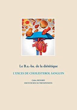 portada Le B. A. -Ba. De la Diététique de L'excès de Cholestérol Sanguin (en Francés)