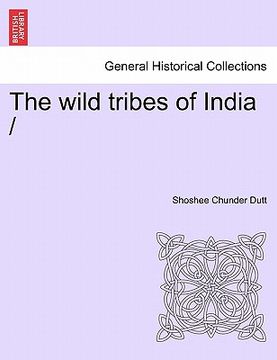 portada the wild tribes of india / (in English)