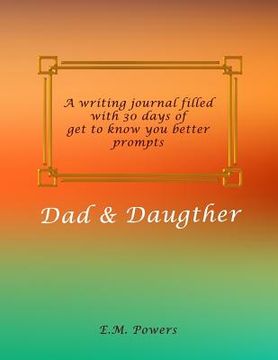 portada Dad & Daugther: 30 Day Get to Know You Better Challenge (en Inglés)