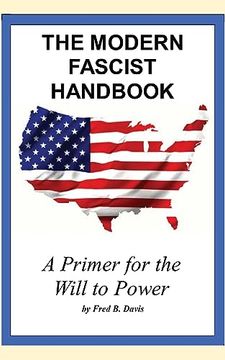 portada The Modern Fascist Handbook: A Primer on the Will to Power (en Inglés)