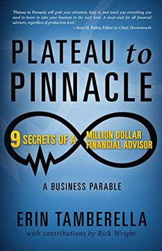 portada Plateau to Pinnacle: 9 Secrets of a Million Dollar Financial Advisor (en Inglés)