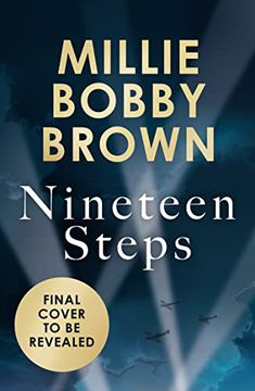 portada Nineteen Steps: The Debut Novel Inspired by the True Events of her Family's History, From Global Star Millie Bobby Brown