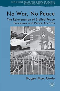 portada No War, no Peace: The Rejuvenation of Stalled Peace Processes and Peace Accords (Rethinking Peace and Conflict Studies) (in English)