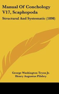 portada manual of conchology v17, scaphopoda: structural and systematic (1898) (en Inglés)