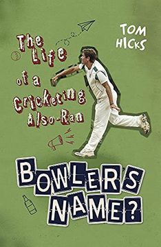 portada Bowler'S Name? The Life of a Cricketing Also-Ran 