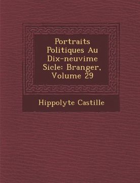 portada Portraits Politiques Au Dix-neuvime Sicle: Branger, Volume 29